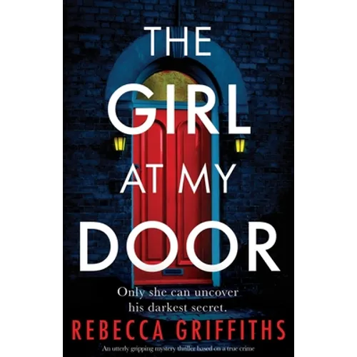 The Girl at My Door: An utterly gripping mystery thriller based on a true crime - Paperback