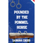 Pounded by the Pommel Horse - Paperback