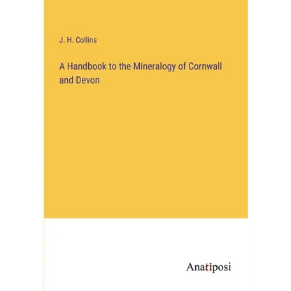 A Handbook to the Mineralogy of Cornwall and Devon - Paperback