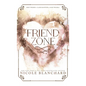 Friend Zone: A Friends to Lovers / Forced Proximity Romance - Hardcover