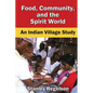 Food, Community, and the Spirit World: An Indian Village Study - Paperback