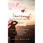 I don't care if you don't like me: A Self-love book with guided practices for women - Paperback