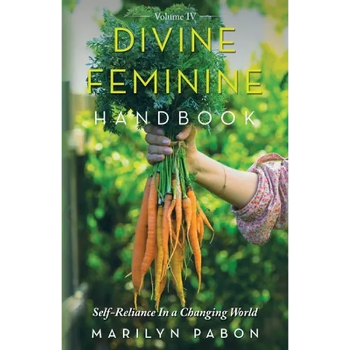 Divine Feminine Handbook: Self-Reliance in a Changing World - Paperback