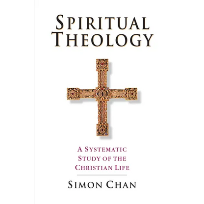Spiritual Theology: A Systematic Study of the Christian Life - Paperback