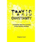 Toxic Christianity: 14 Practical Ideas for Surviving Toxic Ministry Situation - Paperback