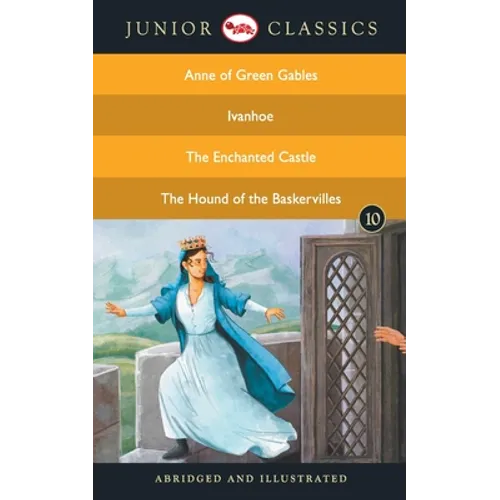 Junior Classic - Book 10 (Anne of Green Gables, Ivanhoe, The Enchanted Castle, The Hound of the Baskervilles) (Junior Classics) - Paperback