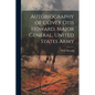 Autobiography of Oliver Otis Howard, Major General, United States Army - Paperback