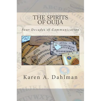 The Spirits of Ouija: Four Decades of Communication - Paperback