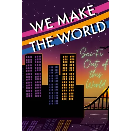 We Make the World Magazine: Sci Fi "Out of this World" - Paperback