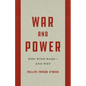 War and Power: Who Wins Wars--And Why - Hardcover