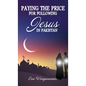 Paying the Price for Following Jesus in Pakastan - Hardcover