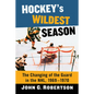 Hockey's Wildest Season: The Changing of the Guard in the Nhl, 1969-1970 - Paperback