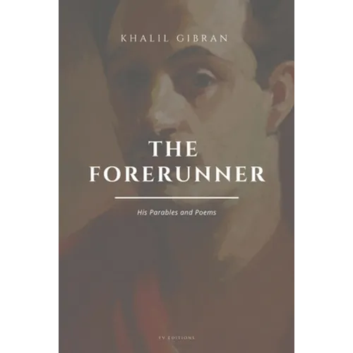The Forerunner, His Parables and Poems: Easy to Read Layout - Paperback