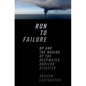 Run to Failure: BP and the Making of the Deepwater Horizon Disaster - Hardcover