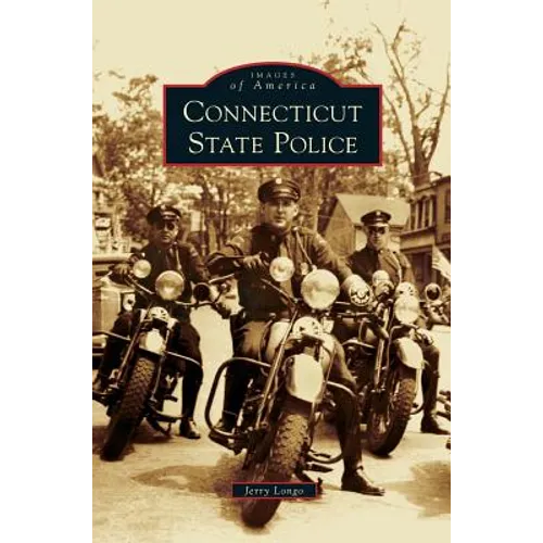 Connecticut State Police - Hardcover
