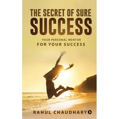 The Secret of Sure Success: Your personal mentor for your Success - Paperback