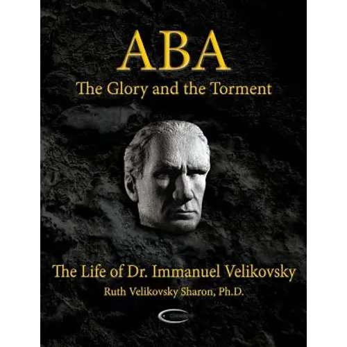 ABA - The Glory and the Torment: The Life of Dr. Immanuel Velikovsky - Paperback