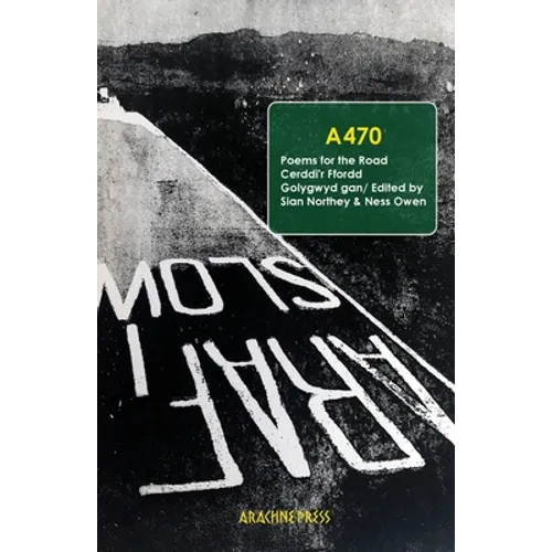 A470: Poems for the Road/Cerddi'r Ffordd - Paperback