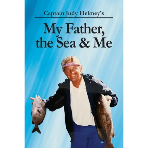 My Father, the Sea & Me - Paperback