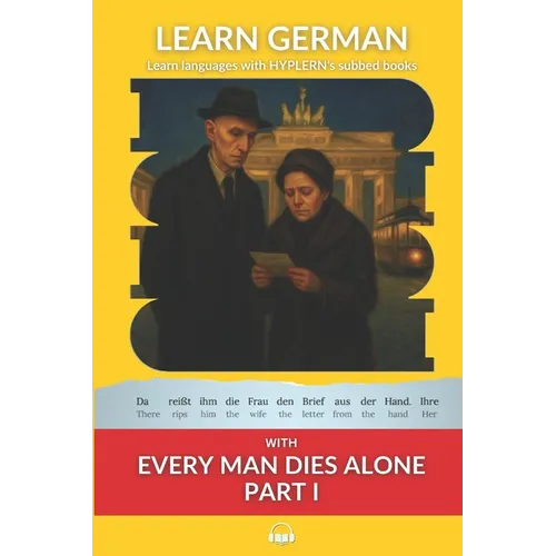 Learn German with Every Man Dies Alone Part I: Interlinear German to English - Paperback