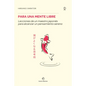 Para Una Mente Libre - Hardcover