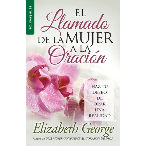El Llamado de la Mujer a la Oración - Serie Favoritos - Paperback