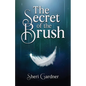 The Secret of the Brush - Paperback