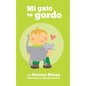 Mi Gato es Gordo: (My Cat is Fat) - Hardcover