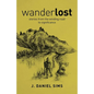 Wanderlost: Stories from the Winding Road Toward Significance - Paperback