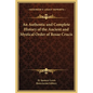 An Authentic and Complete History of the Ancient and Mystical Order of Rosae Crucis - Hardcover