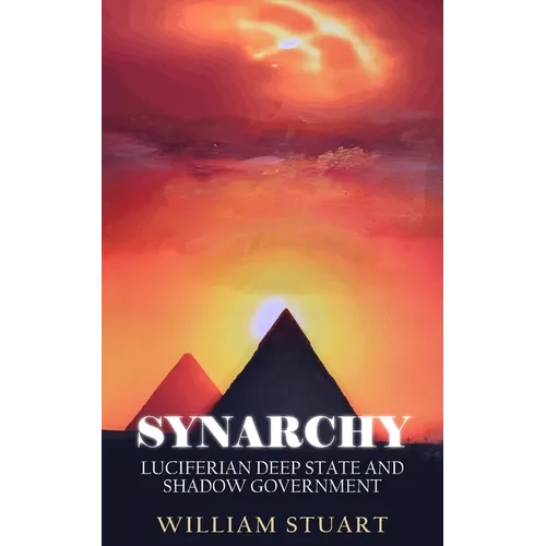 Synarchy: Luciferian deep state and shadow government - Paperback