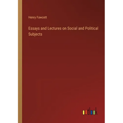 Essays and Lectures on Social and Political Subjects - Paperback