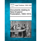 Documents Relating to New-England Federalism, 1800-1815. - Paperback