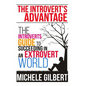 The Introvert's Advantage: The Introverts Guide To Succeeding In An Extrovert World - Paperback