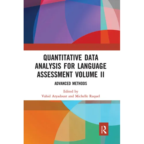 Quantitative Data Analysis for Language Assessment Volume II: Advanced Methods - Paperback