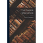 The Inner Splendor - Paperback