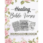 Healing Bible Verses Coloring Book: 35+ Anti-stress Therapeutic Coloring Pages About Strength, Faith and Healing Scriptures For Women - Paperback
