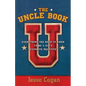 The Uncle Book: Everything You Need to Know to Be a Kid's Favorite Relative - Paperback