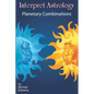 Interpret Astrology: Planetary Combinations - Paperback