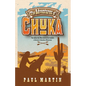 The Adventures of Chuka: The Indian Boy Who Lived in the Foothills of Arizona's Huachuca Mountains - Paperback