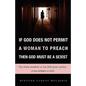 If God Does Not Permit a Woman to Preach Then God Must Be a Sexist - Paperback