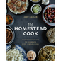 The Homestead Cook: Everyday Favorites to Celebrate Rich, Simple Living - Hardcover