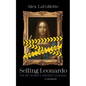 Selling Leonardo: The Art World's Greatest Scandal: A Memoir - Paperback