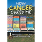 How Cancer Cured Me: Dealing with Cancer and Other Stings of Life - Paperback