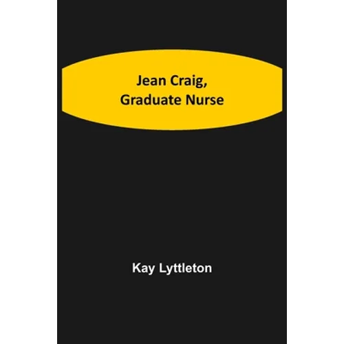 Jean Craig, Graduate Nurse - Paperback