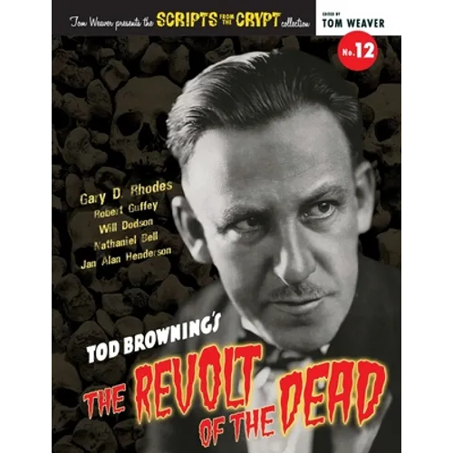 Scripts from the Crypt No. 12 - Tod Browning's The Revolt of the Dead - Paperback