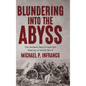 Blundering into the Abyss: The German Empire and the Coming of World War I - Hardcover