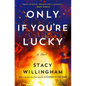 Only If You're Lucky - Hardcover