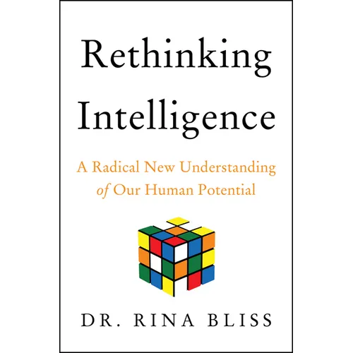 Rethinking Intelligence: A Radical New Understanding of Our Human Potential - Hardcover