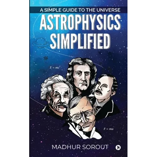Astrophysics Simplified: A Simple Guide to the Universe - Paperback